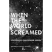 When the World Screamed (Professor Challenger Series)