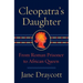 Cleopatra's Daughter: From Roman Prisoner to African Queen