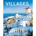 Villages in White: From Hidden Gems and Creative Hubs to Foodie Havens