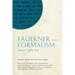 Faulkner and Formalism: Returns of the Text