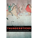 Thundersticks: Firearms and the Violent Transformation of Native America