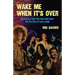 Wake Me When It's Over