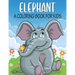 Elephant A Coloring Book For Kids: cool Elephants Designs