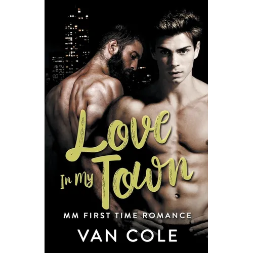 Love In My Town: MM First Time Romance