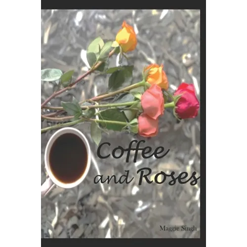 Coffee and Roses
