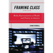 Framing Class: Media Representations of Wealth and Poverty in America