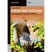 Crop Nutrition: Enhancing Healthy Soils, Food Security, Environmental Sustainability and Advancing Sdgs