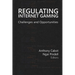 Regulating Internet Gaming: Challenges and Opportunities Volume 1