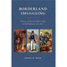 Borderland Smuggling: Patriots, Loyalists, and Illicit Trade in the Northeast, 1783-1820