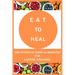 Eat to Heal: The Power of Food as Medicine for Lasting Wellness