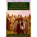 Ancient Legends, Mystic Charms, and Superstitions of Ireland