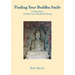 Finding Your Buddha Smile: Coming Home (To What Zen Is Really All About)
