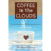 Coffee In The Clouds: An encounter with the supernatural.