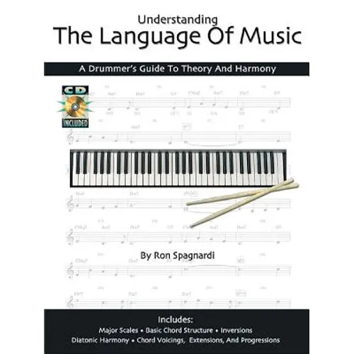 Understanding the Language of Music: A Drummer's Guide to Theory and Harmony