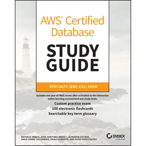 AWS Certified Database Study Guide: Specialty (Dbs-C01) Exam