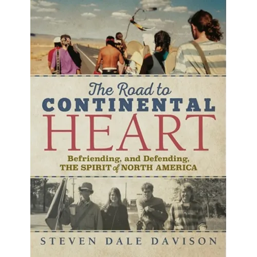 The Road to Continental Heart: Befriending, and Defending, the Spirit of North America