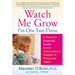 Watch Me Grow: I'm One-Two-Three: A Parent's Essential Guide to the Extraordinary Toddler to Preschool Years