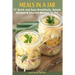 Meals In A Jar: 27 Quick & Easy Healthy Breakfasts, Salads, Dinners & Dessert Recipes To Go: The Best Mason Jar Meals in One Book