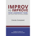 Improv to Improve Your Leadership Team: Tear Down Walls and Build Bridges