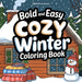 Bold & Easy Cozy Winter Coloring Book: Warm & Relaxing Stress Relief Coloring