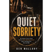 Quiet Sobriety: An honest story about how to stop drinking alcohol when nothing else has worked.
