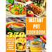 Instant Pot Cookbook: Instant Pot Recipe Book with 350 Delicious Instant Pot Recipes