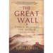 The Great Wall: China Against the World, 1000 BC - AD 2000
