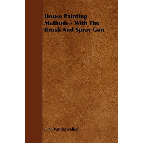 House Painting Methods - With The Brush And Spray Gun