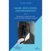 Sacré, éducation, postmodernité: Permanence et déclin du sacré comme principe artistique et éducatif Tome I