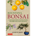 Bountiful Bonsai: Create Instant Indoor Container Gardens with Edible Fruits, Herbs and Flowers