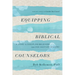 Equipping Biblical Counselors: A Guide to Discipling Believers for One-Another Ministry