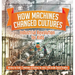 How Machines Changed Cultures: Industrial Revolution for Kids - History for Kids Timelines of History for Kids 6th Grade Social Studies
