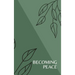Becoming Peace