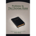Problems In The Christian Home: How to Maintain Unity and Resolve Difficulties