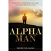Alpha Man: Restoring Your Mind and Life to God's Original Plan