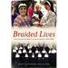 Braided Lives: The Sisters of Mercy in Sacramento 1857-2008