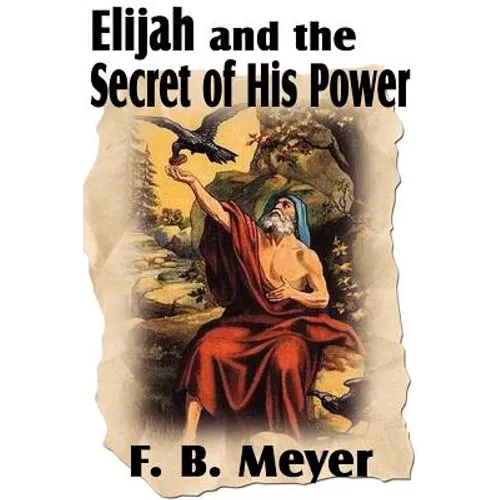 Elijah and the Secret of His Power