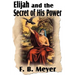 Elijah and the Secret of His Power