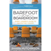 Barefoot in the Boardroom: Every Leader's Guide to Navigating Change