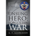 Unsung Hero; Forgotten War: My Father's Remembrance of WWII and the Battle of Attu