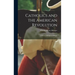 Catholics and the American Revolution; a Study in Religious Climate