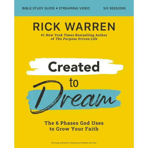 Created to Dream Bible Study Guide Plus Streaming Video: The 6 Phases God Uses to Grow Your Faith