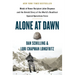 Alone at Dawn: Medal of Honor Recipient John Chapman and the Untold Story of the World's Deadliest Special Operations Force