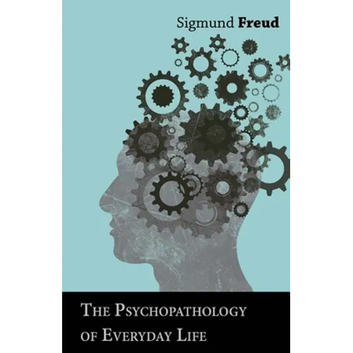 The Psychopathology of Everyday Life