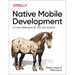 Native Mobile Development: A Cross-Reference for IOS and Android