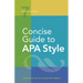Concise Guide to APA Style: 7th Edition (Official)