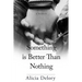 Something Is Better Than Nothing