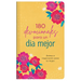 180 Devocionales Para Un Día Mejor: Ánimo E Inspiración Para La Mujer