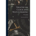 Treatise on Clock and Watch Making: Theoretical and Practical