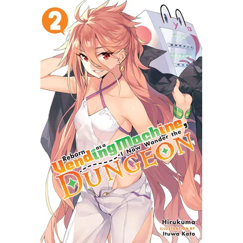 Reborn as a Vending Machine, I Now Wander the Dungeon, Vol. 2 (Light Novel)
